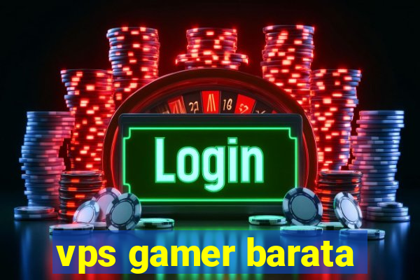 vps gamer barata